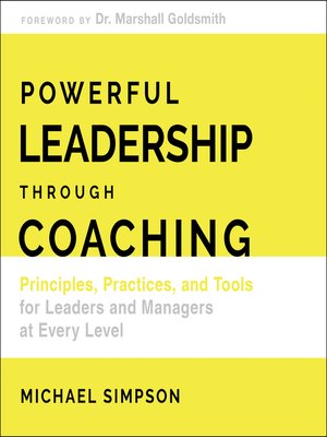 cover image of Powerful Leadership Through Coaching